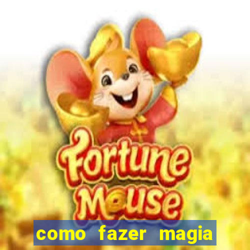 como fazer magia de fogo na vida real